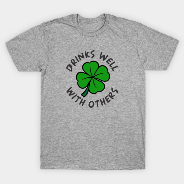 Drinks Well With Others T-Shirt by Vault Emporium